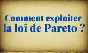 Comment-exploiter-la-loi-de-Pareto - dezeroaheros.com